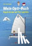 Lieske, Patricia - Mein Opti-Buch - Segeln lernen mit Piet und Mia