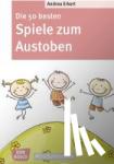 Erkert, Andrea - Die 50 besten Spiele zum Austoben - Don Bosco Minispielothek
