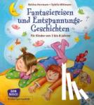 Herrmann, Bettina, Wittmann, Sybille - Fantasiereisen und Entspannungsgeschichten - Für Kinder von 3 bis 8 Jahren