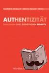  - Authentizität - Diskussion eines ästhetischen Begriffs