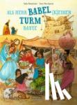 Altschuler, Sally - Als Herr Babel (k)einen Turm baute