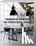 Larsen, Rikke - Nordisch Wohnen im Industrial Style