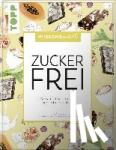 Pohlmann, Ilga - wissenswert - Zuckerfrei - Alles rund um ein fast zuckerfreies Leben
