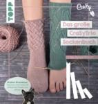 Rasch, Sylvie - Das große CraSyTrio-Sockenbuch - TopDown und ToeUp mit zahlreichen Fersen und Spitzen