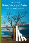 Brakel, Johannes F. - Birken, Mohn und Baobab - Ein Streifzug durch die Pflanzenwelt