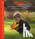 Kutsch, Irmgard, Walden, Brigitte - Natur-Kinder-Garten-Werkstatt: Herbst