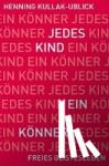 Kullak-Ublick, Henning - Jedes Kind ein Könner - Fragen und Antworten zur Waldorfpädagogik