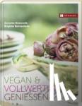 Heimroth, Annette, Bornschein, Brigitte - Vegan & vollwertig genießen