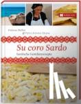 Walker, Andreas, Deiana, Pietro Antonio - Sardinien - su coro sardu - Genussreise und Rezepte