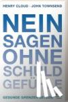 Cloud, Henry, Townsend, John - Nein sagen ohne Schuldgefühle - Gesunde Grenzen setzen