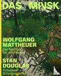  - Wolfgang Mattheuer / Stan Douglas (Bilingual edition)