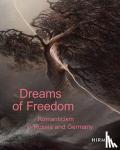 Dresden, Staatliche Kunstsammlung, Moscow, State Tretyakov Gallery - Dreams of Freedom - Romanticism in Germany and Russia