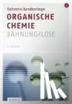 Standhartinger, Katherina - Organische Chemie für Ahnungslose - Eine Einstiegshilfe für Studierende
