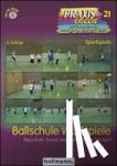Roth, Klaus, Memmert, Daniel, Schubert, Renate - Ballschule Wurfspiele