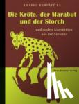 Bâ, Amadou Hampaté - Die Kröte, der Marabut und der Storch und andere Geschichten aus der Savanne
