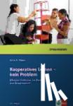 Huber, Anne A. - Kooperatives Lernen - kein Problem