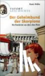 Holler, Renée - Der Geheimbund der Skorpione - Ein Ratekrimi aus dem alten Rom für Kinder ab 10 Jahre