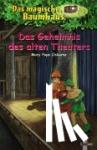 Osborne, Mary Pope - Das magische Baumhaus 23. Das Geheimnis des alten Theaters
