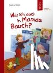 Geisler, Dagmar - War ich auch in Mamas Bauch? - Aufklärung für Kinder ab 5
