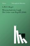 Hegel, Georg Wilhelm Friedrich - Wissenschaft der Logik 2. Die Lehre vom Begriff (1816) - Die subjektive Logik. Die Lehre vom Begriff
