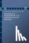  - Metaphysik und Metaphysikkritik in der Klassischen Deutschen Philosophie