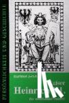 Jericke, Hartmut - Kaiser Heinrich VI. - der unbekannte Staufer