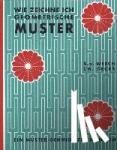 Weech, Sigmund von, Gecks, Christian - Wie zeichne ich geometrische Muster?
