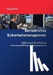 Ritz, Frank - Betriebliches Sicherheitsmanagement - Aufbau und Entwicklung widerstandsfähiger Arbeitssysteme