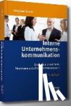 Schick, Siegfried - Interne Unternehmenskommunikation - Strategien entwickeln, Strukturen schaffen, Prozesse steuern