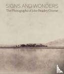 Keller, Corey - Signs and Wonders - The Photographs of John Beasley Greene