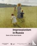  - Impressionism in Russia - Dawn of the Avant-Garde