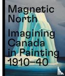  - Magnetic North - Imagining Canada in Painting 1910-1940