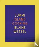 Wetzel, Blaine - Lummi - Island Cooking