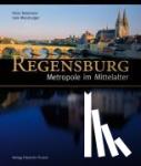 Brielmaier, Peter - Regensburg - Metropole im Mittelalter