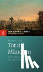 Kubitza, Michael - Tot in München - Friedhofsgeschichte(n) aus acht Jahrhunderten