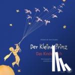 Saint-Exupéry, Antoine de - Der Kleine Prinz. Das Kinderbuch in der Originalübersetzung