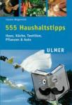 Bilgenroth, Lianne - 555 Haushaltstipps - Haus, Küche, Textilien, Pflanzen, Auto