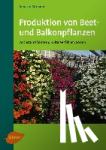 Altmann, Annette - Produktion von Beet- und Balkonpflanzen - Wachstumsfaktoren, Kulturverfahren, Sorten