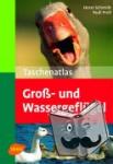 Schmidt, Horst, Proll, Rudi - Taschenatlas Groß- und Wassergeflügel
