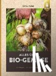 Grieb, Ortrud - Alles über Bio-Gemüse - Pflanzen, pflegen, ernten