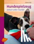 Lenz, Corinna - Hundespielzeug einfach selber machen