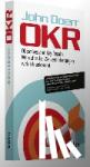 Doerr, John - OKR - Objectives & Key Results: Wie Sie Ziele, auf die es wirklich ankommt, entwickeln, messen und umsetzen