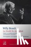 Brandt, Willy - "Im Zweifel für die Freiheit" - Reden zur sozialdemokratischen und deutschen Geschichte