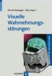 Niedeggen, Michael, Jörgens, Silke - Visuelle Wahrnehmungsstörungen