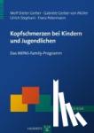 Gerber, Wolf-Dieter, Gerber-von Müller, Gabriele, Stephani, Ulrich, Petermann, Franz - Kopfschmerzen bei Kindern und Jugendlichen - Das MIPAS-Family-Programm