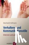 Hofmann, Eberhardt - Verhaltens- und Kommunikationsstile - Erkennen und optimieren