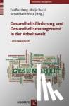  - Gesundheitsförderung und Gesundheitsmanagement in der Arbeitswelt - Ein Handbuch