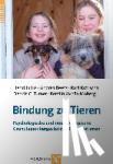 Julius, Henri, Beetz, Andrea, Kotrschal, Kurt, Turner, Dennis C. - Bindung zu Tieren - Psychologische und neurobiologische Grundlagen tiergestützter Interventionen