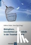  - Metaphern, Geschichten und Symbole in der Traumatherapie