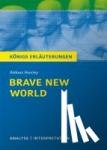 Huxley, Aldous - Brave New World - Schöne neue Welt von Aldous Huxley. - Textanalyse und Interpretation mit ausführlicher Inhaltsangabe und Abituraufgaben mit Lösungen